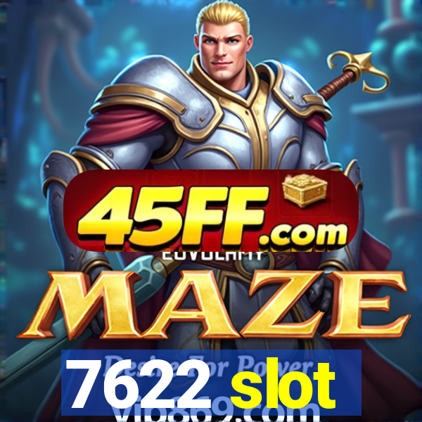 7622 slot